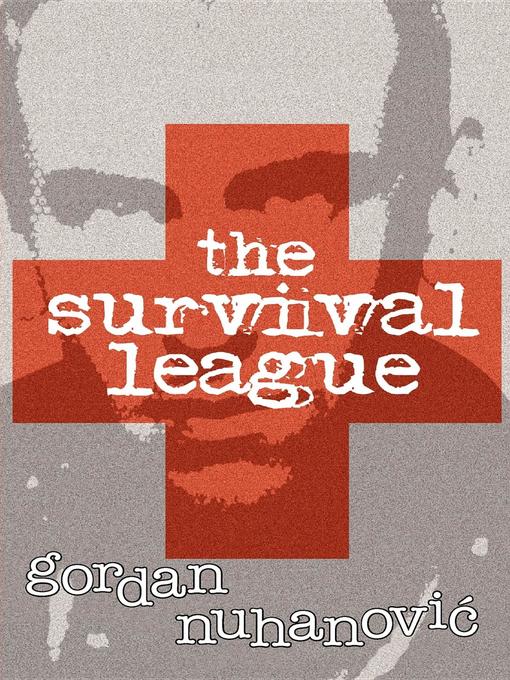 Title details for The Survival League by Gordan Nuhanovic - Available